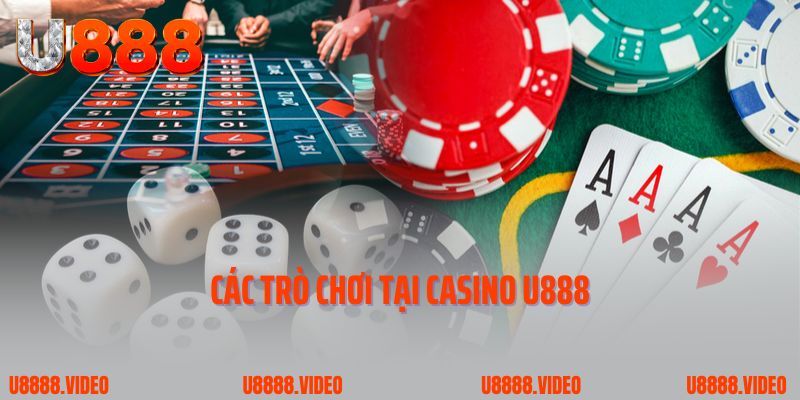 Các trò chơi tại Casino U888