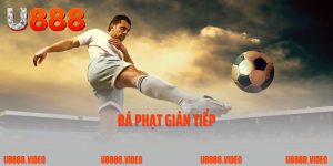 Đá Phạt Gián Tiếp – Chiến Thuật Nhỏ Nhưng Tác Động Lớn