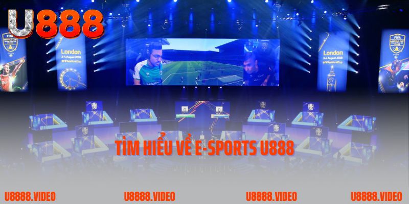 Tìm hiểu về E-Sports U888