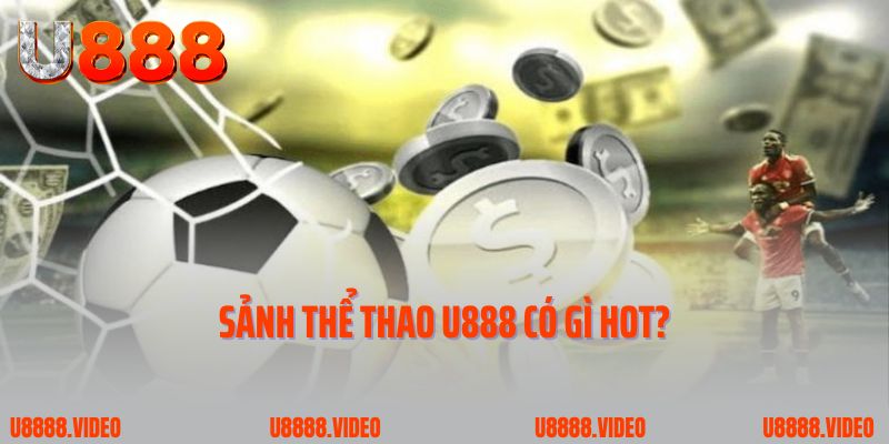 Sảnh thể thao U888 có gì hot?